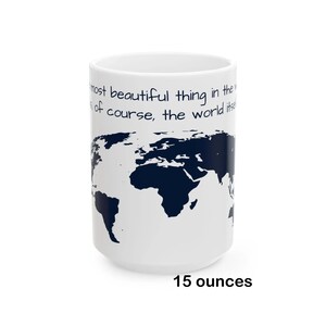 World Map Mug Love To Travel Most Beautiful Thing Large Cup The World Mug Ceramic Mug Travel Themed Mug Coffee Mug Classy Travel Gift