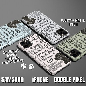 May include: Four phone cases with German Shorthaired Pointer designs. The cases are white, light blue, and green, with the text "CALLING ALL GERMAN SHORTHAIR POINTER LOVERS", "GLOSSY OR MATTE FINISH", and "SAMSUNG, IPHONE, GOOGLE PIXEL".