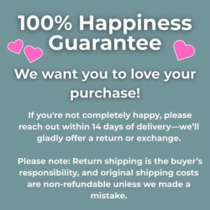 May include: Image with text: "100% Happiness Guarantee." The text promises customer satisfaction, offering returns or exchanges within 14 days. Pink heart graphics accent the text on a teal background.