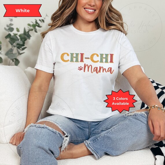 Chihuahua Mama T-Shirt, Chi Mama. Gift For Chihuahua Mom Chihuahua Mama T-Shirt, Chi Mama. Gift For Chihuahua Mom