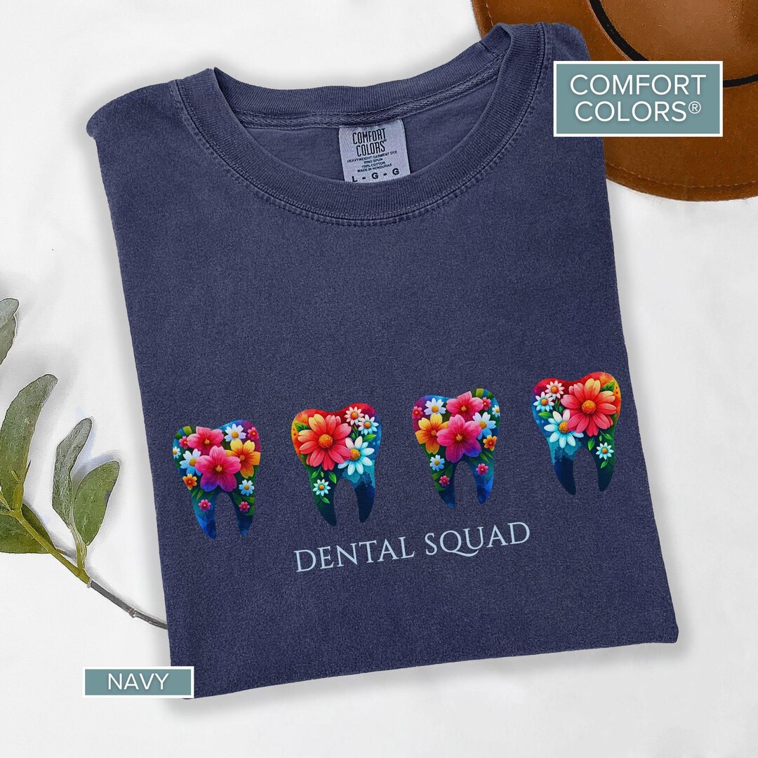 Dental Squad Floral Tooth Comfort Colors T-shirt: Dental Office Staff ...