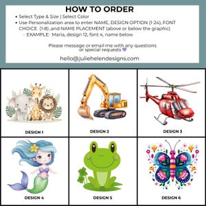 May include: The image showcases six design options for personalized items. The designs include an elephant, giraffe, and lion; a yellow excavator; a red helicopter; a mermaid; a green frog; and a colorful butterfly. Text provides ordering instructions.