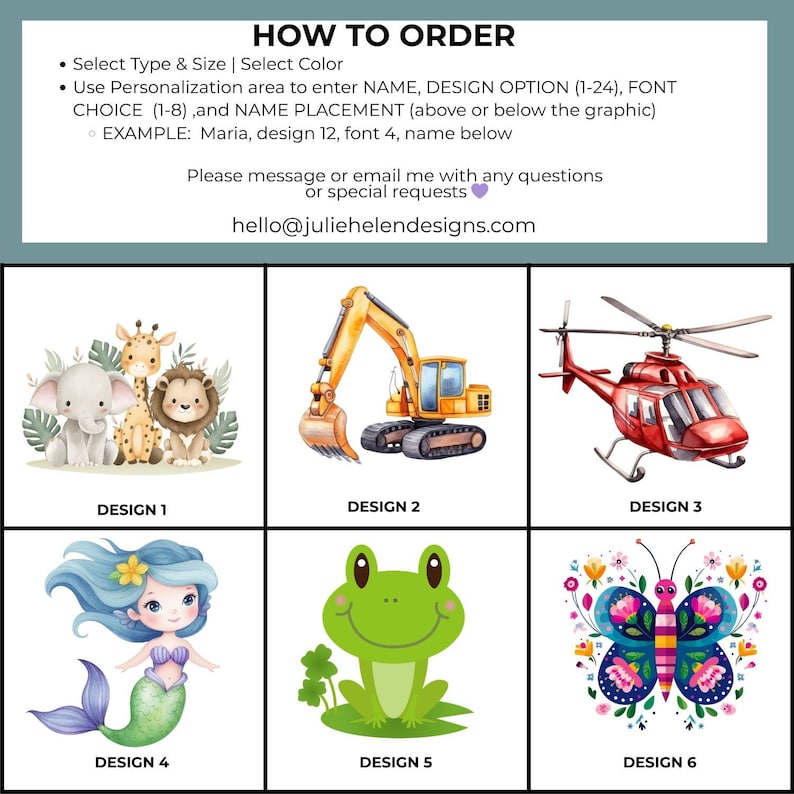 May include: The image showcases six design options for personalized items. The designs include an elephant, giraffe, and lion; a yellow excavator; a red helicopter; a mermaid; a green frog; and a colorful butterfly. Text provides ordering instructions.