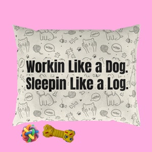 Workin Like a Dog Pet Bed, Aesthetic Dog Bed, Calming Pet Bed, Dog Lover Gift, Fluffy Dog bed, Cute puppy bed, Comfy cozy dog bed