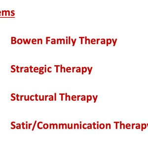 May include: A white background with the word "Systems" in maroon at the top. Below, four bullet points list different types of therapy: Bowen Family Therapy, Strategic Therapy, Structural Therapy, and Satir/Communication Therapy.