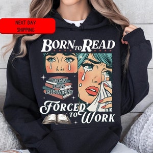 Born To Read Forced To Work Sweatshirt,Comfort Colors Retro Born To Read Bookish Shirt,Funny Reader Book Addict,Spicy Books Sweat,Smut Shirt