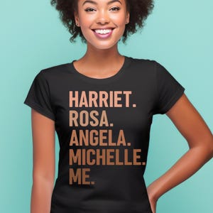 Harriet Rosa Angela Michelle Me Shirt, Black History Shirt, Social Justice Shirt, Women Leaders Shirt, Women&#39;s History Shirt, Feminist Shirt