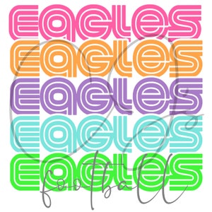 Neon Eagles Baseball SVG, Neon Football Team Design, Colorful Stacked Eagles PNG, Eagles Sublimation Design