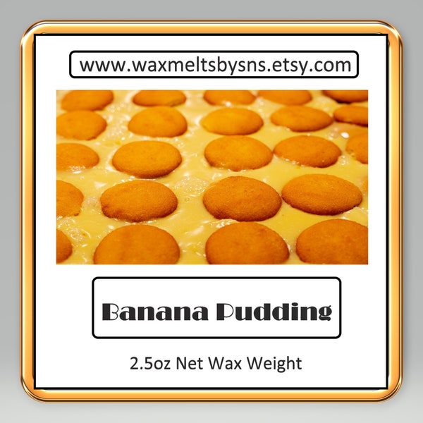 Banana Pudding Wax Melts Scented Wax Tart in a 2.5oz Resealable Clamshell Made in Wisconsin