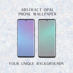 May include: Two phone mockups with abstract opal gradient backgrounds. The phone on the left has a light blue to purple gradient. The phone on the right has a light green to gray gradient. The text "ABSTRACT OPAL PHONE WALLPAPER" is above the phones and the text "FOUR UNIQUE BACKGROUNDS" is below the phones.