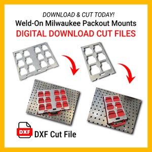 May include: Image featuring metal Weld-On Milwaukee Packout Mounts and red Packout containers. The text "DOWNLOAD & CUT TODAY!" and "DIGITAL DOWNLOAD CUT FILES" is displayed. A DXF Cut File icon is also present.
