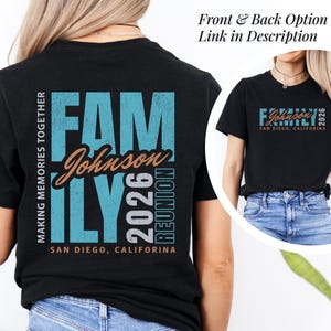 May include: Black t-shirt with a teal and orange graphic that reads "FAMILY Johnson 2026 REUNION" and "MAKING MEMORIES TOGETHER" in white text. The front of the shirt has the text "FAMILY Johnson 2026 SAN DIEGO, CALIFORNIA".