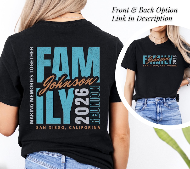 May include: Black t-shirt with a teal and orange graphic that reads "FAMILY Johnson 2026 REUNION" and "MAKING MEMORIES TOGETHER" in white text. The front of the shirt has the text "FAMILY Johnson 2026 SAN DIEGO, CALIFORNIA".