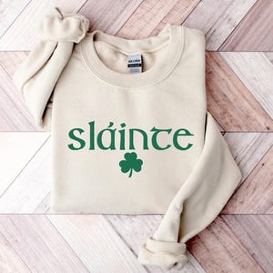 St Paddys Day Shirt Lucky Sweatshirt Irish Sweatshirt slainte