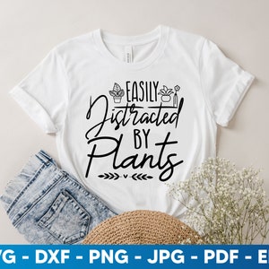 Easily Distracted By Plants Svg, Plant Lover SVG, Garden svg, gardener svg, plants svg, Funny gardening svg, Instant Download, Botanical svg