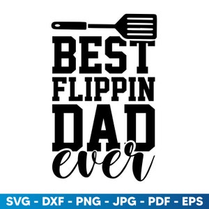 Best flippin dad ever svg png eps dxf pdf, dad apron svg, dad apron funny, grilling gifts, grilling apron, Funny Dad Shirt, Fathers Day Gift
