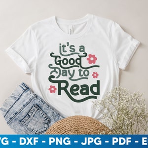 It&#39;s A Good Day To Read Svg, Reading Svg, Books Svg, Books Lover Svg, Bookish Svg, Reader Svg, Book Quotes Svg, Librarian Shirt Svg
