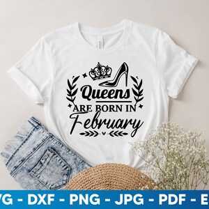 Queens are born in February svg, Birthday svg, February Birthday Shirt, Birthday Shirt, February queen svg,, February svg, Digital Download.