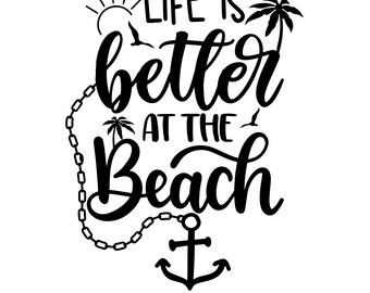 La vita è migliore in spiaggia SVG, file di taglio SVG vita da spiaggia, detto sulla spiaggia, citazione sulla spiaggia SVG, camicia estiva, camicia da vacanza, divertente spiaggia Svg