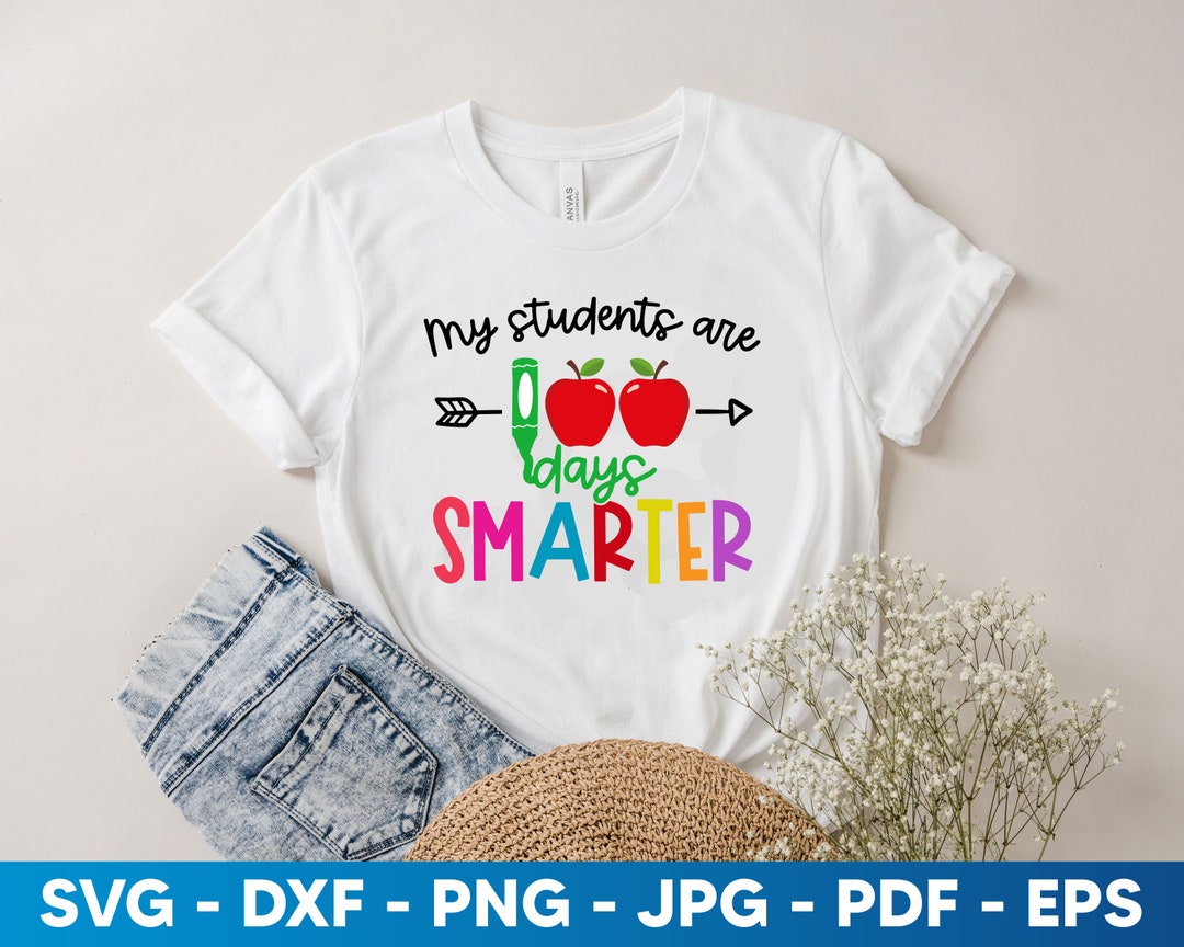 My Students Are 100 Days Smarter SVG, Teacher Gift, 100th Day of School ...