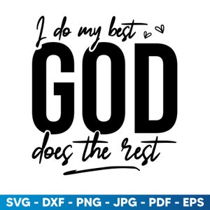 I Do My Best and God Does the Rest Svg, Prayer Svg, Faith Shirt, Worship Svg, Quote Svg, Digital File, Digital Download