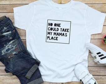 No One Could Take My Mama's Place - Cute & Funny Toddler Graphic Tee-Shirt, Perfect Birthday Gift for Boy