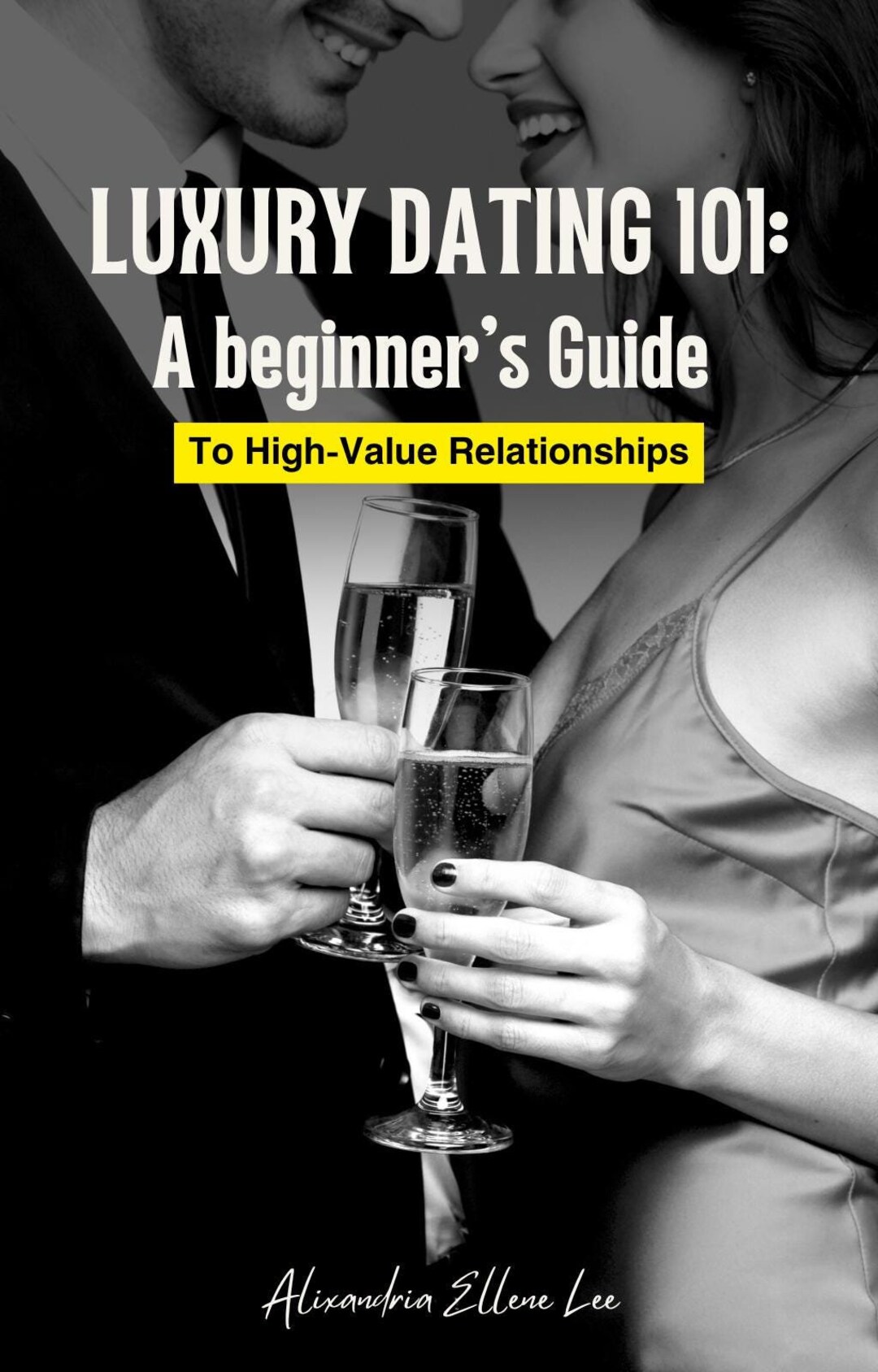 LUXURY DATING 101 A Beginner’s Guide to High-value Relationships E-BOOK ...