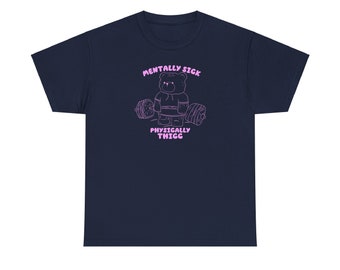 Mentally Sick Bodyly Thicc - Unisex-T-Shirt