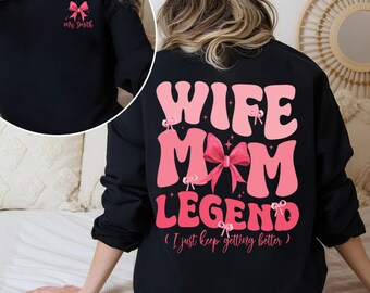 Wife Mom Legend Sweatshirt, Mom Sweatshirt, Cool Moms Club, Mothers Day Gift, Mothers Day Shirt, Mom Shirt, Gift For Mom, New Mom