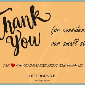 May include: A thank you card with a peach background and black text that reads "Thank you for considering our small studio. Tap for notifications about new releases! BULBSPARK - Digitals -"