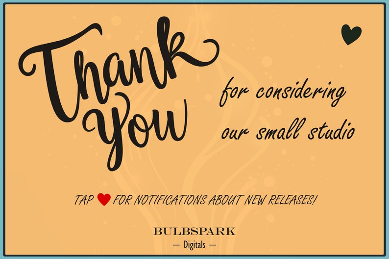 May include: A thank you card with a peach background and black text that reads "Thank you for considering our small studio. Tap for notifications about new releases! BULBSPARK - Digitals -"