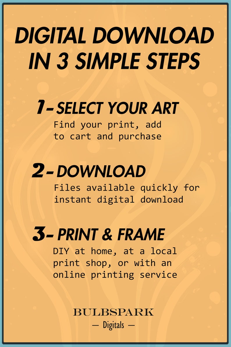 May include: An informational graphic with a light orange background and a blue border. The text reads "DIGITAL DOWNLOAD IN 3 SIMPLE STEPS" followed by instructions: Select art, download files, and print & frame. The BulbsPark logo is at the bottom.