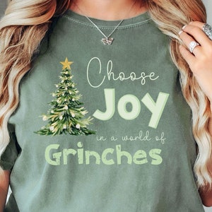 Choose Joy Shirt, Joyful shirt, Christmas Party shirt, Positive message Shirt, Christmas Grinch shirt, Holiday Grinch, Grinchy, mood shirt