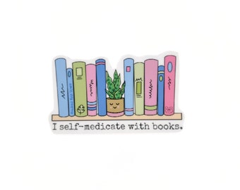 I self-medicate with books - Cute bookish sticker for booktrovert, book lover & reader | Great for laptop, water bottle, Kindle scribe case