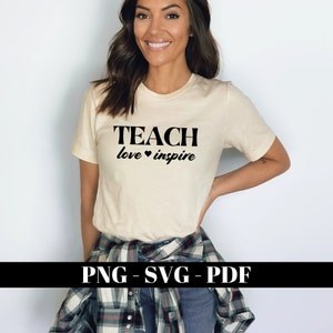 Teach Love Inspire SVG PNG PDF, Teacher Svg, Teach Svg, Classroom Svg, Inspire Png, Teacher Png, Teacher Svg for Shirt, Clothing Svg, Gifts