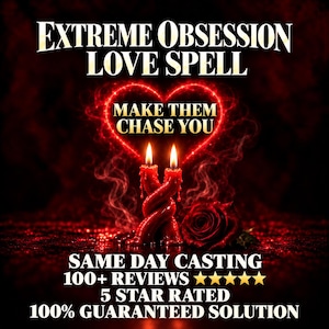 May include: Two intertwined red candles with lit flames sit before a glowing red heart outline and a red rose. Text reads: EXTREME OBSESSION LOVE SPELL, MAKE THEM CHASE YOU, SAME DAY CASTING, 100+ REVIEWS, 5 STAR RATED, 100% GUARANTEED SOLUTION.