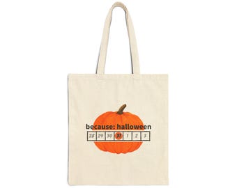 Because: Halloween - Pumpkin Cotton Canvas Tote Bag