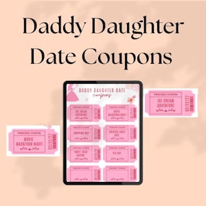 May include: A digital tablet and two pink paper coupons with the text "Daddy Daughter Date Coupons." The tablet displays a pink coupon design with various date ideas. The coupons are pink with white text and a pink border.