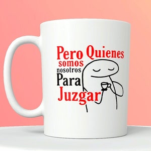 Flork pero quienes somos nosotros para juzgar Coffee Mug Father&#39;s Day Friends Gift Taza de Cafe 11 oz