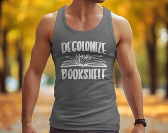 Decolonize Your Bookshelf Tank Top, Tote Bag, Unisex Activist Shirt, Diverse Books Movement Apparel