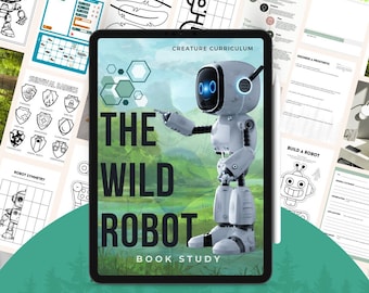 The Wild Robot Novel - STEM Book Study, Hands on Learning, Bring the Book to Life! Worksheets, Vocabulary, Journal Prompts, Recipes, Art