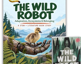 May include: A Creature Curriculum book study guide titled The Wild Robot: Adaptation, Ecosystems & Belonging, featuring a robotic hand holding a gosling, alongside the novel The Wild Robot by Peter Brown with a forest illustration on the cover.