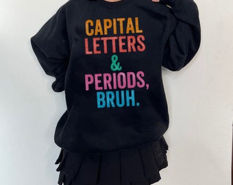 Capital Letters and Periods Bruh Shirt | Funny Grammar Shirt | Funny Teacher Shirt | Literature Shirt, English Teacher Shirt, Back To School