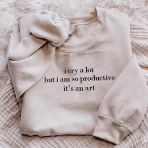 I cry a lot but I am so productive Embroidered Sweatshirt, Tortured Poets,TTPD Crewneck, I Cry A lot But I am so Productive,Poets Department image 4