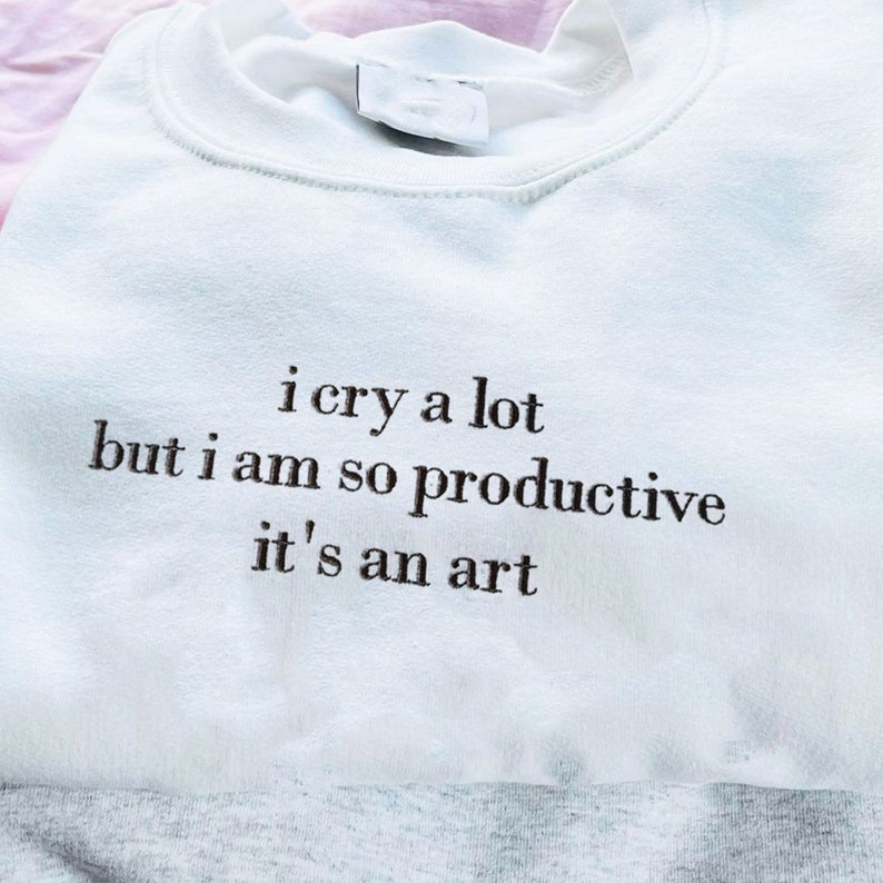 I cry a lot but I am so productive Embroidered Sweatshirt, Tortured Poets,TTPD Crewneck, I Cry A lot But I am so Productive,Poets Department image 2