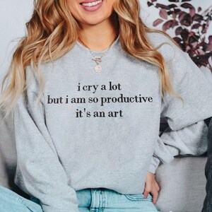 I cry a lot but I am so productive Embroidered Sweatshirt, Tortured Poets,TTPD Crewneck, I Cry A lot But I am so Productive,Poets Department image 1