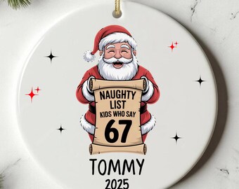 Custom Six Seven 67 Ornament, Santa List 67 Ornament, Gen Z Slang Teen Keepsake, Funny Teenager Ornament, 67 Six Seven Meme Ornament