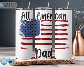 All American Dad Tumbler, Fathers Day Tumbler, American Flag Tumbler, Fourth of July Gift, For Dad Gifted, Gift-For Dad, Gift From Kids