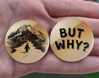 But Why Penguin Coin, Nihilist Penguin Keepsake, Lone Penguin Journey Gift, Sad Penguin Mountains