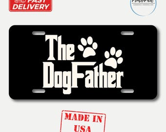 The Dog Father License Plate, Custom Photo car decor accessory, Fathers Day Gift for Car Lover